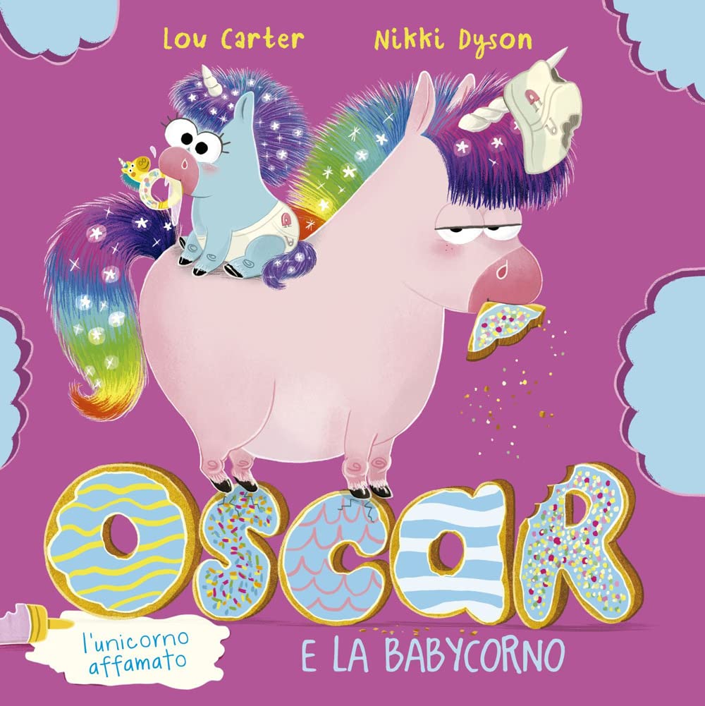 Oscar (l'unicorno affamato) e la babycorno. Ediz. illustrata book