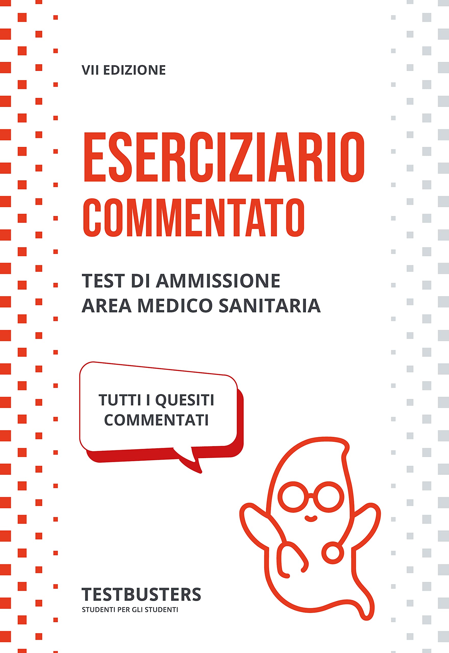 Eserciziario commentato. Test di ammissione area medico-sanitaria Medicine