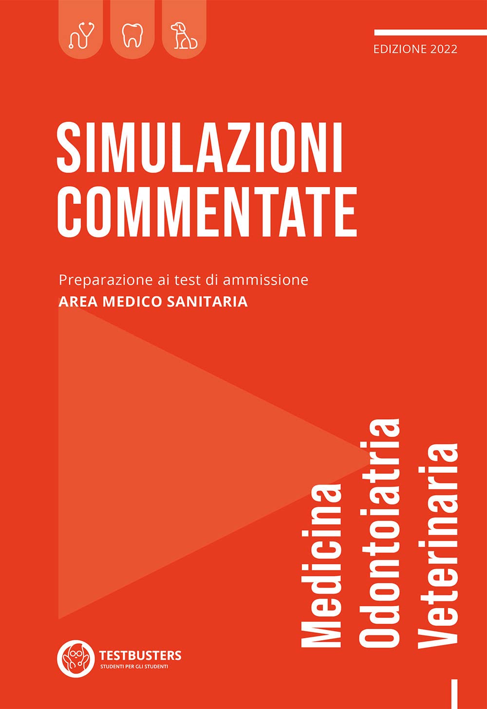 Simulazioni commentate. Test di ammissione medicina e odontoiatria Medicine