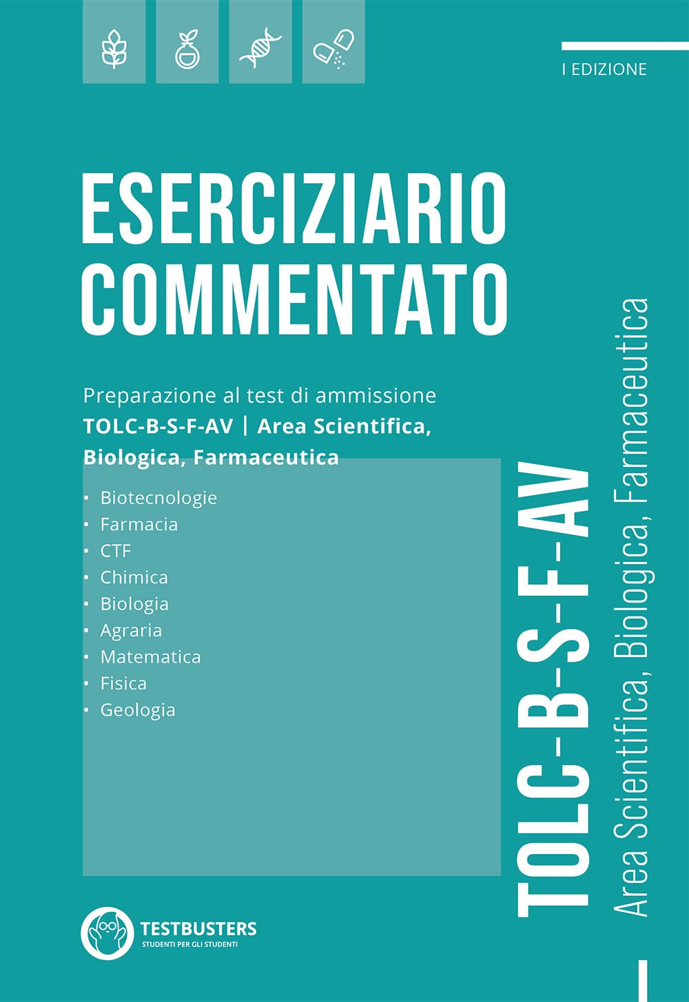 Eserciziario commentato. Preparazione al test di ammissione TOLC B-S-F-AV. Area scientifica, biologica, farmaceutica University books