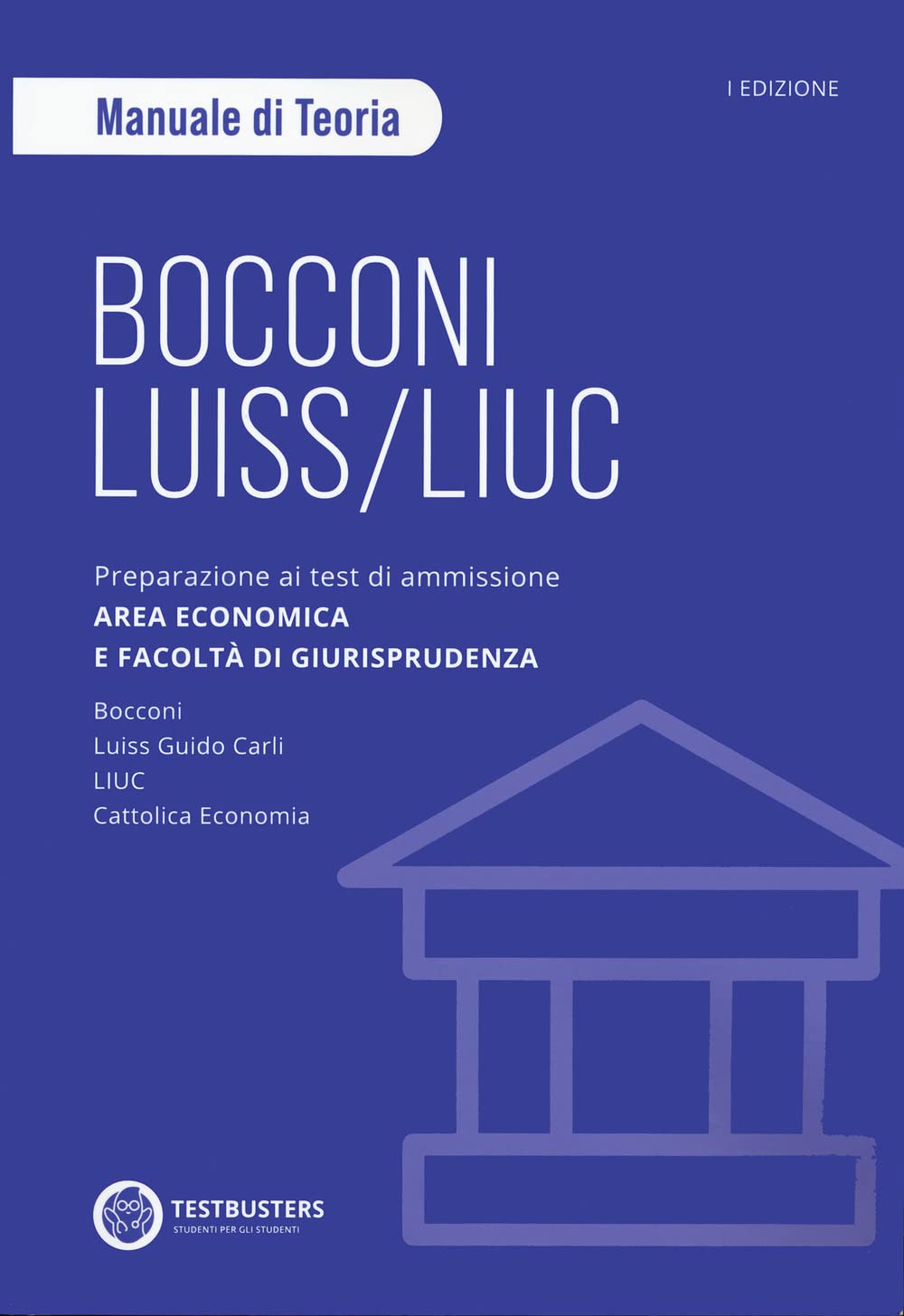 Bocconi-LUISS. Manuale di teoria. Preparazione ai test di ammissione Università private di area economica Study Guides