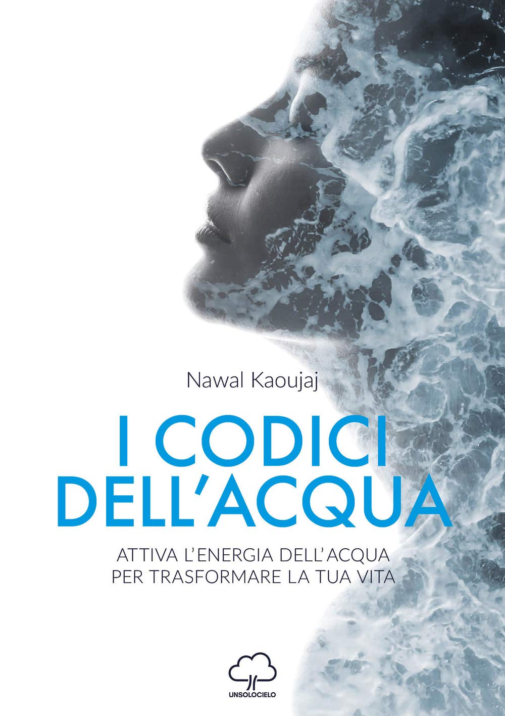 I codici dell'acqua. Attiva l'energia dell'acqua per trasformare la tua vita Religion & Esotericism