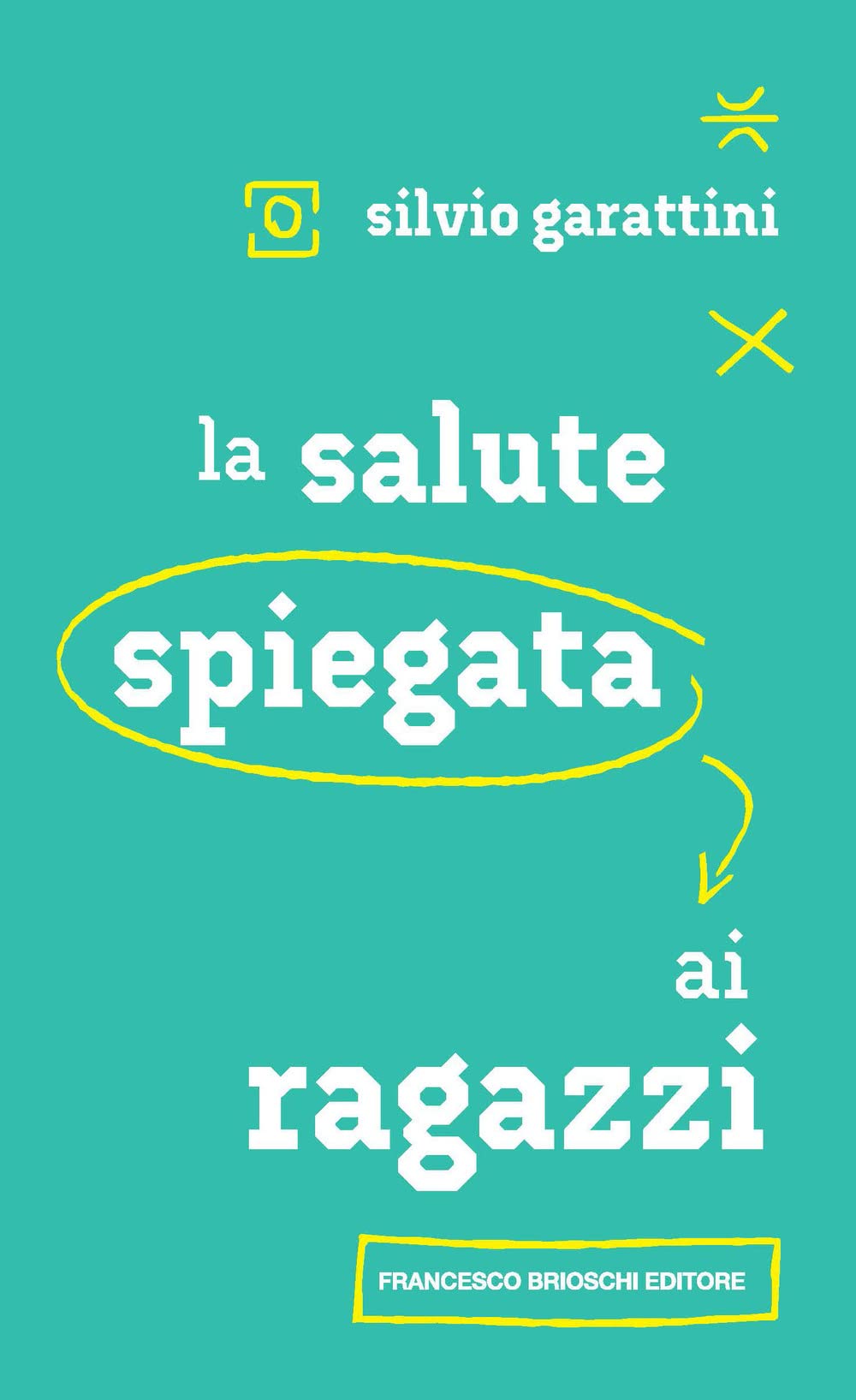 La salute spiegata ai ragazzi Non-fiction