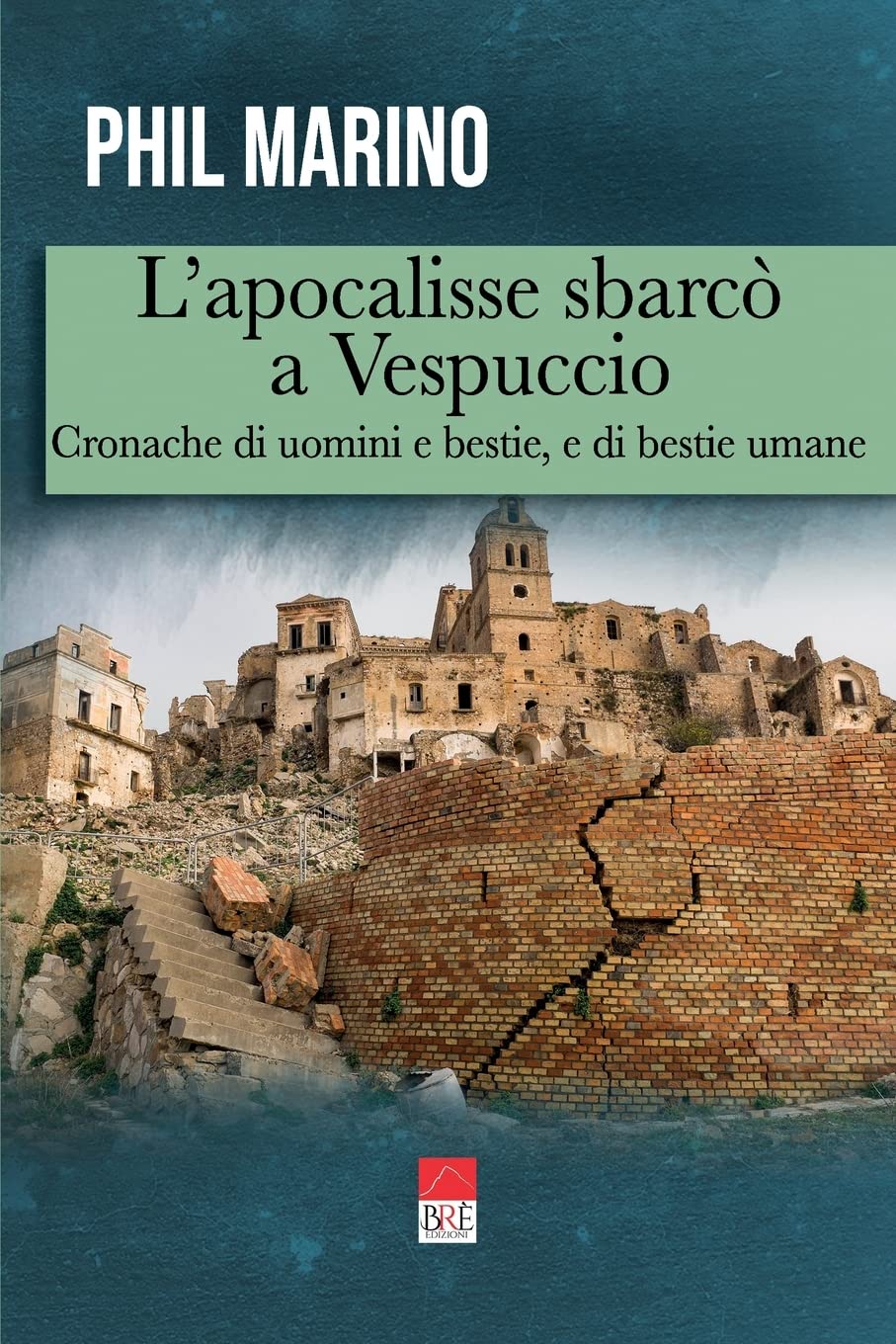 L'apocalisse sbarcò a Vespuccio: Cronache di uomini e bestie, e di bestie umane book