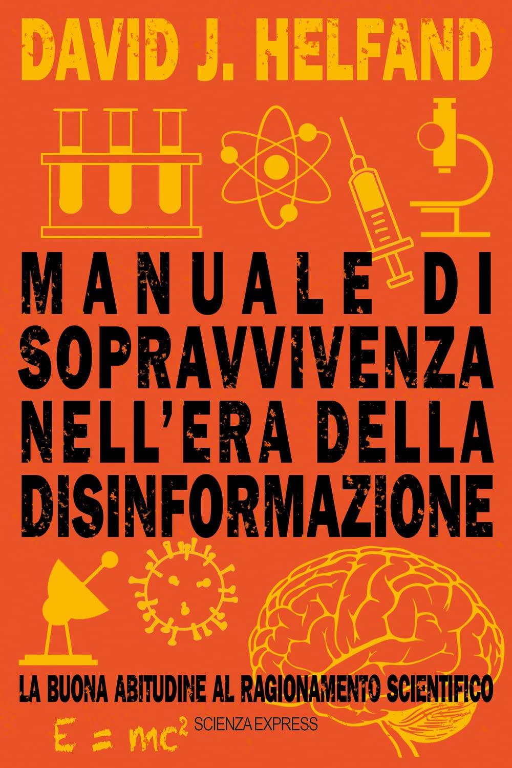 Manuale di sopravvivenza nell'era della disinformazione. La buona abitudine al ragionamento scientifico book