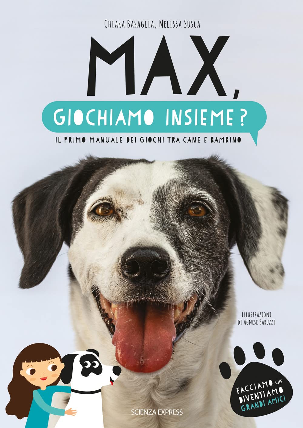 Max, giochiamo insieme? Il primo manuale dei giochi tra cane e bambino (Piccoli scienziati crescono) Non-fiction