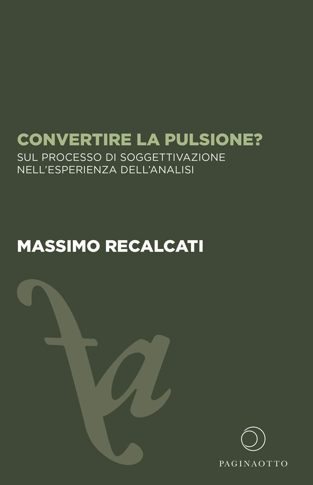Convertire la pulsione? Sul processo di soggettivazione nell'esperienza dell'analisi Psychology
