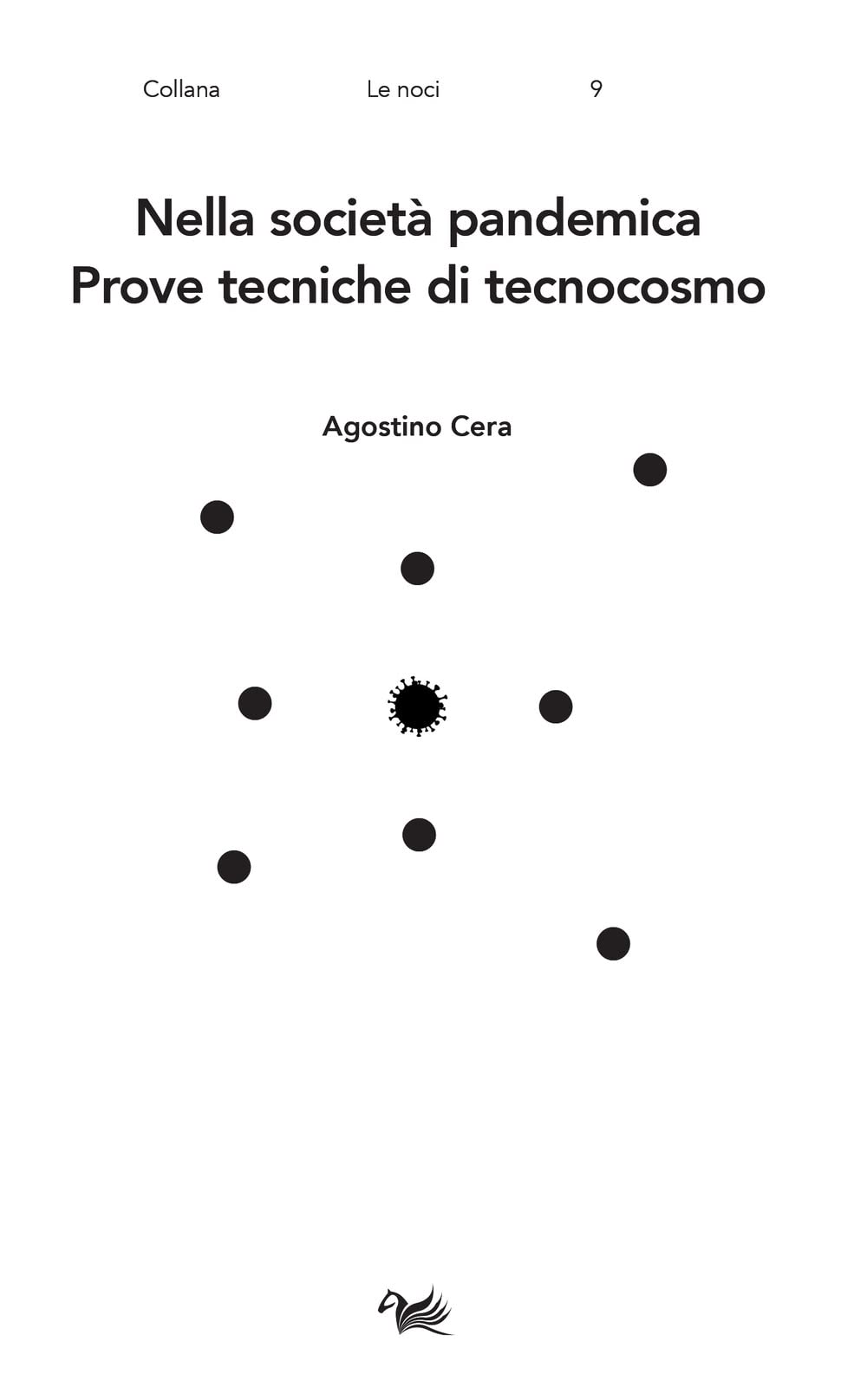 Nella società pandemica. Prove tecniche di tecnocosmo (Le noci) Medicine