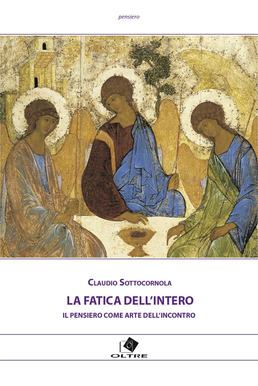 La fatica dell'intero. Il pensiero come arte dell'incontro book