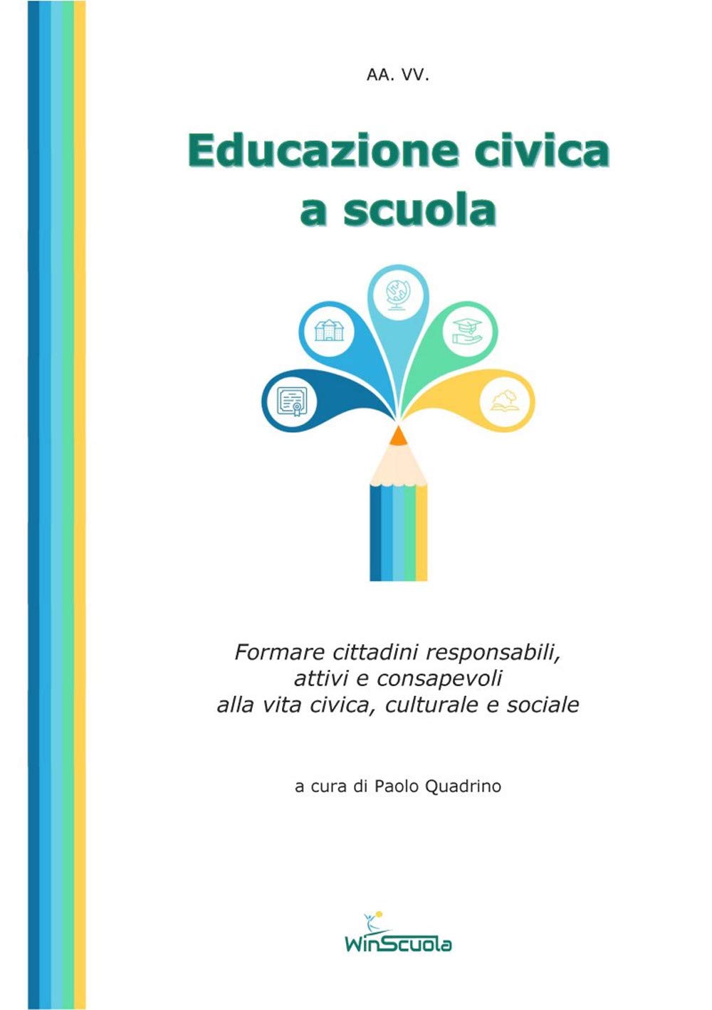 Educazione civica a scuola - Primo grado: Formare cittadini responsabili, attivi e consapevoli alla vita civica, culturale e sociale book