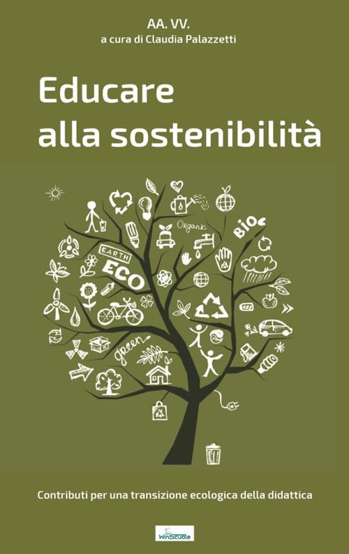 Educare alla sostenibilità. Contributi per una transizione ecologica della didattica book