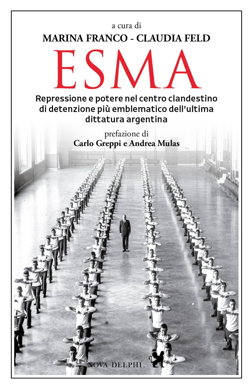 Esma. Repressione e potere nel centro clandestino di detenzione più emblematico dell'ultima dittatura argentina book