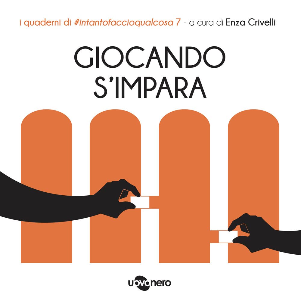 Giocando s'impara. I quaderni di #intantofaccioqualcosa. Ediz. illustrata (Vol. 7) book