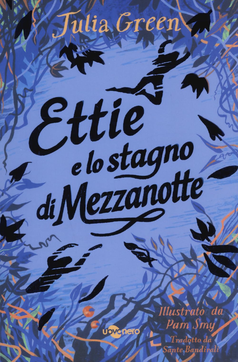 Ettie e lo stagno di mezzanotte. Ediz. Nidi Uovonero book