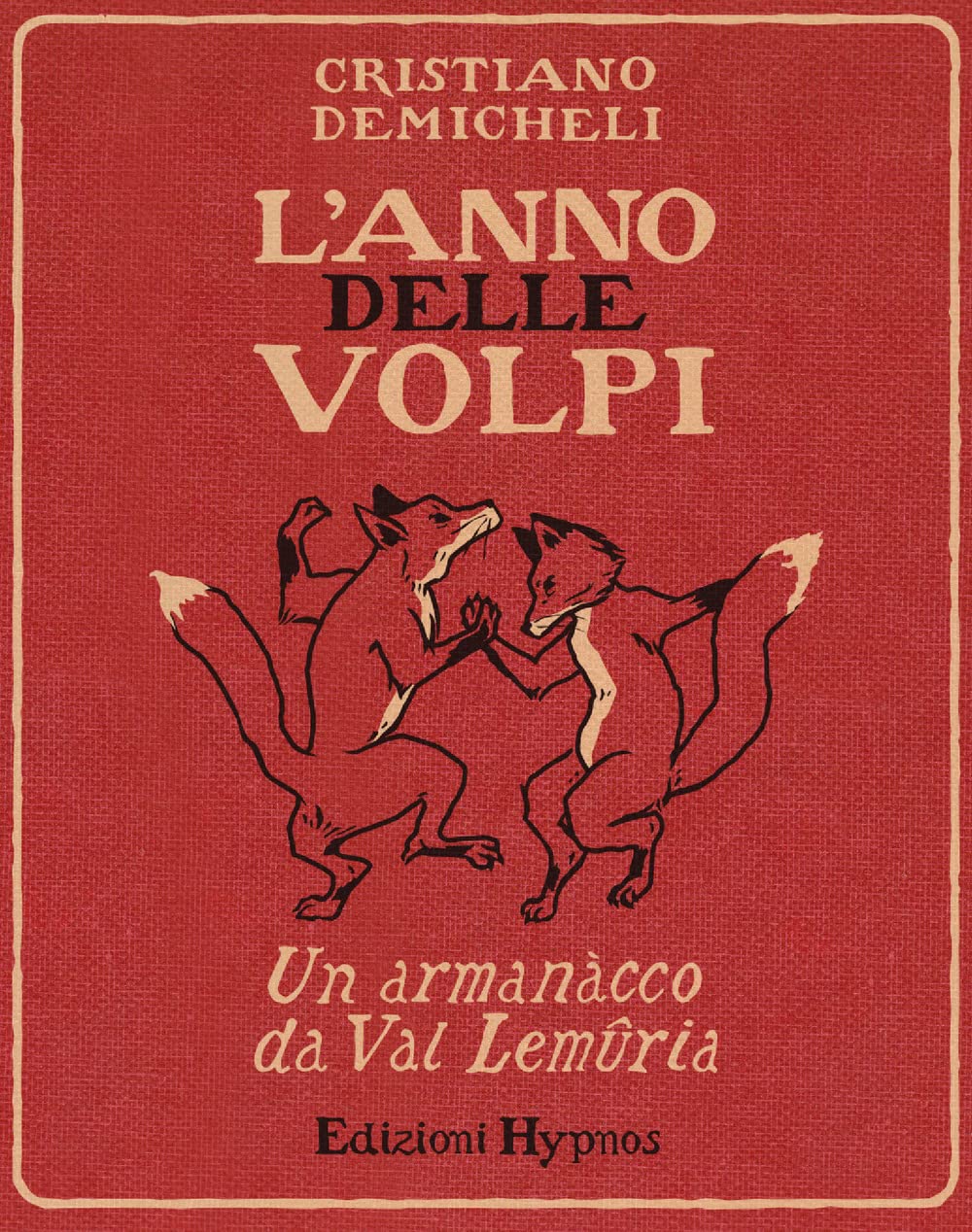 L'anno delle volpi. Un armanacco da Val Lemuria book