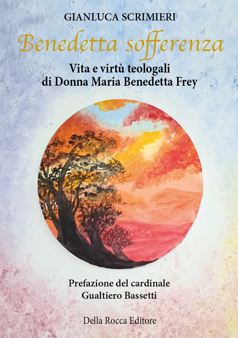 Benedetta sofferenza. vita e virtù teologali di Donna Maria Benedetta Frey. Ediz. ampliata book