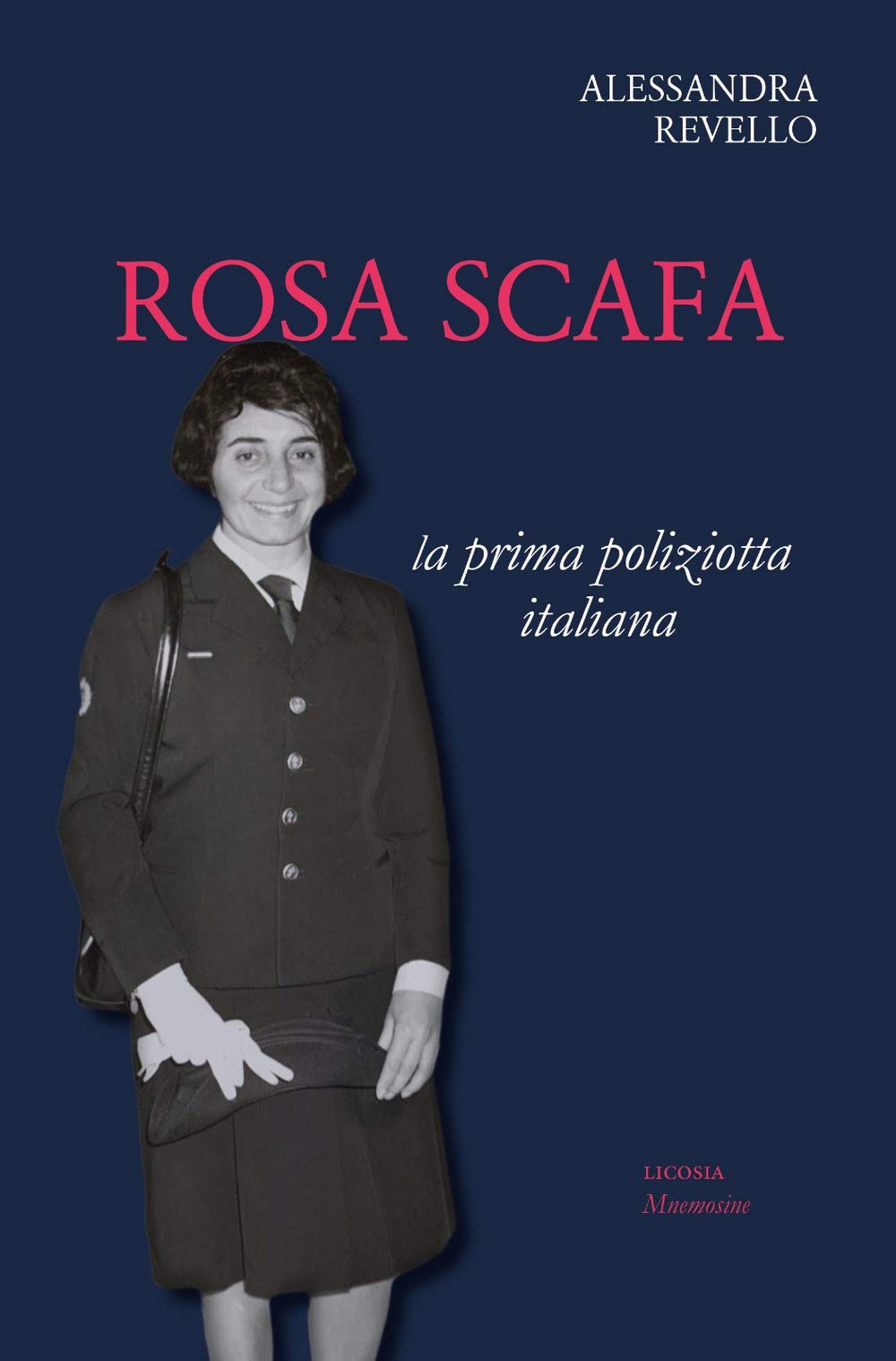 Rosa Scafa: la prima poliziotta italiana (Mnemosine, Band 3) Books