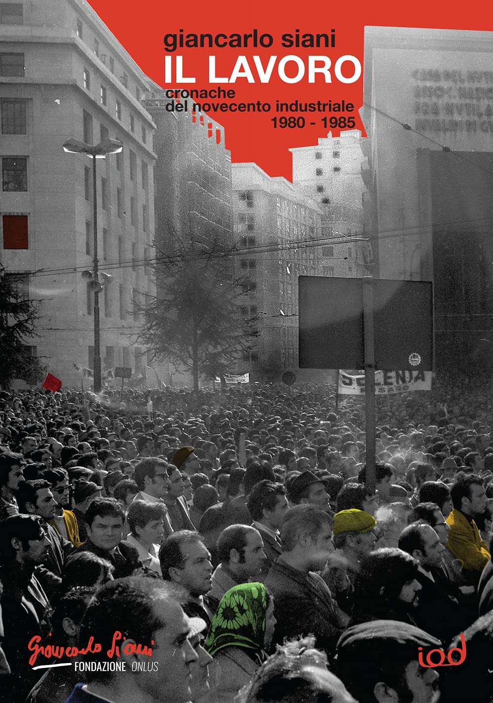 Il lavoro. Cronache del Novecento industriale (1980-1985) Social Sciences