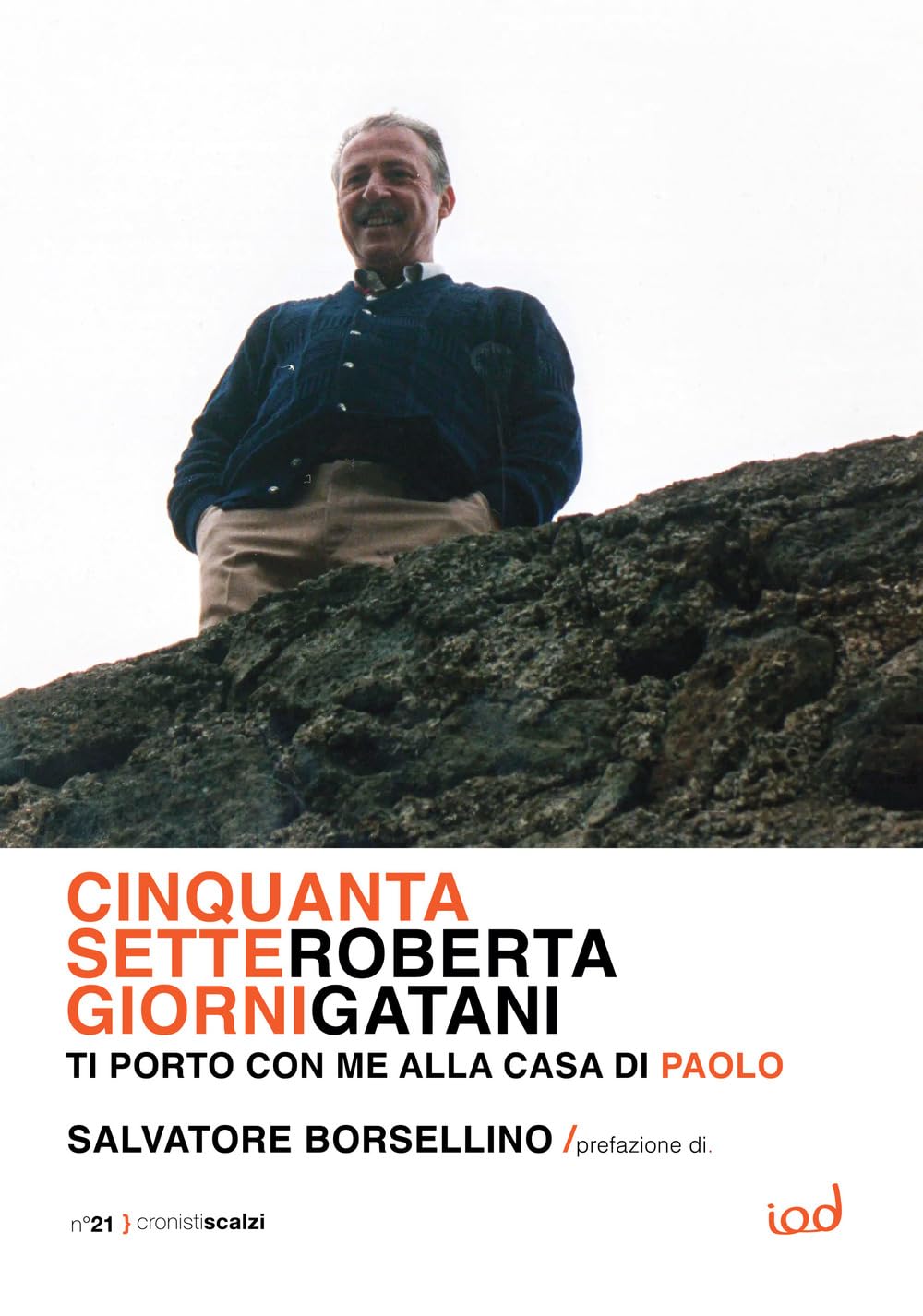 Cinquantasette giorni. Ti porto con me alla Casa di Paolo (Cronisti scalzi) Social Sciences