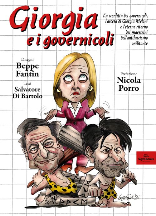 Giorgia e i governicoli. La sconfitta dei governicoli, l'ascesa di Giorgia Meloni e l'eterno ritorno dei maestrini dell'antifascismo militante. Ediz. illustrata book