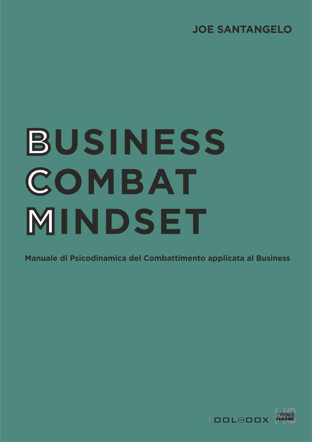 Business combat mindset. Manuale di psicodinamica del combattimento applicata al business (ToolBoox) Business, Finance & Career