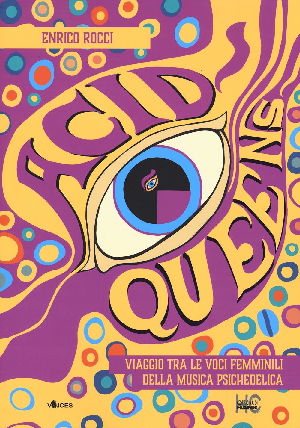 Acid queens. Viaggio tra le voci femminili della musica psichedelica book