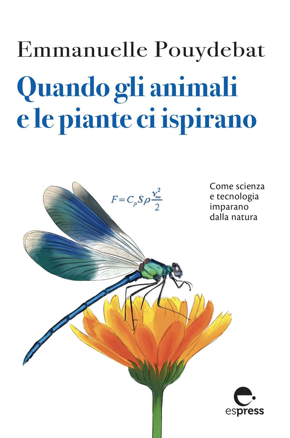 Quando gli animali e le piante ci ispirano. Come scienza e tecnologia imparano dalla natura book