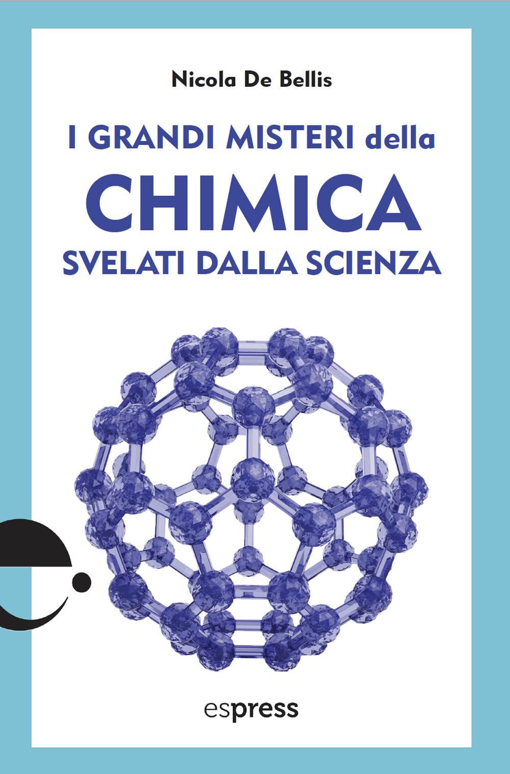 I grandi misteri della chimica svelati dalla scienza book