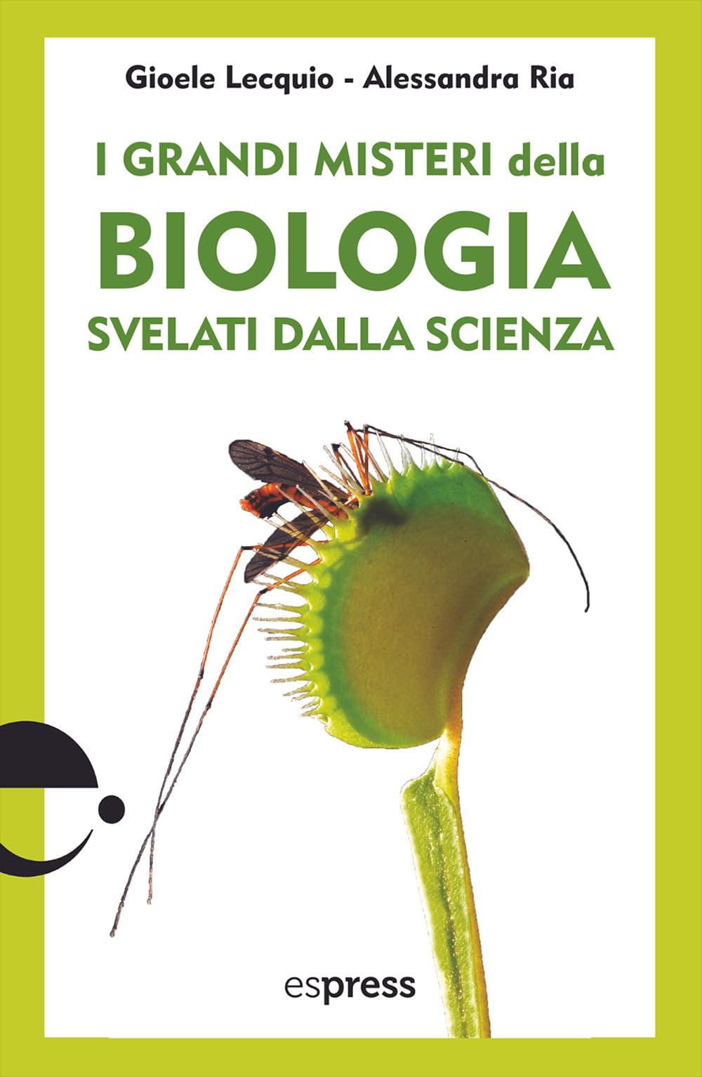 I grandi misteri della biologia svelati dalla scienza book