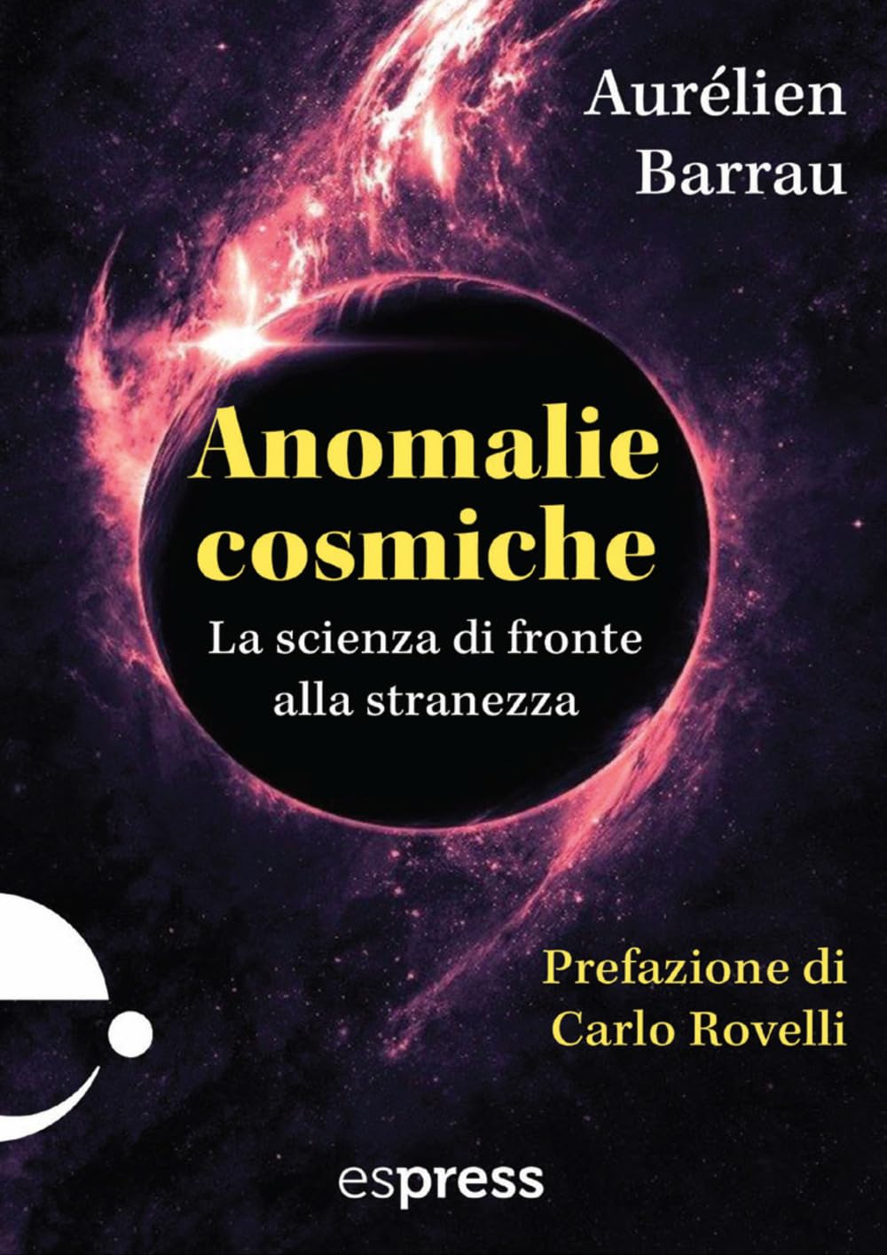 Anomalie cosmiche. La scienza di fronte alla stranezza book