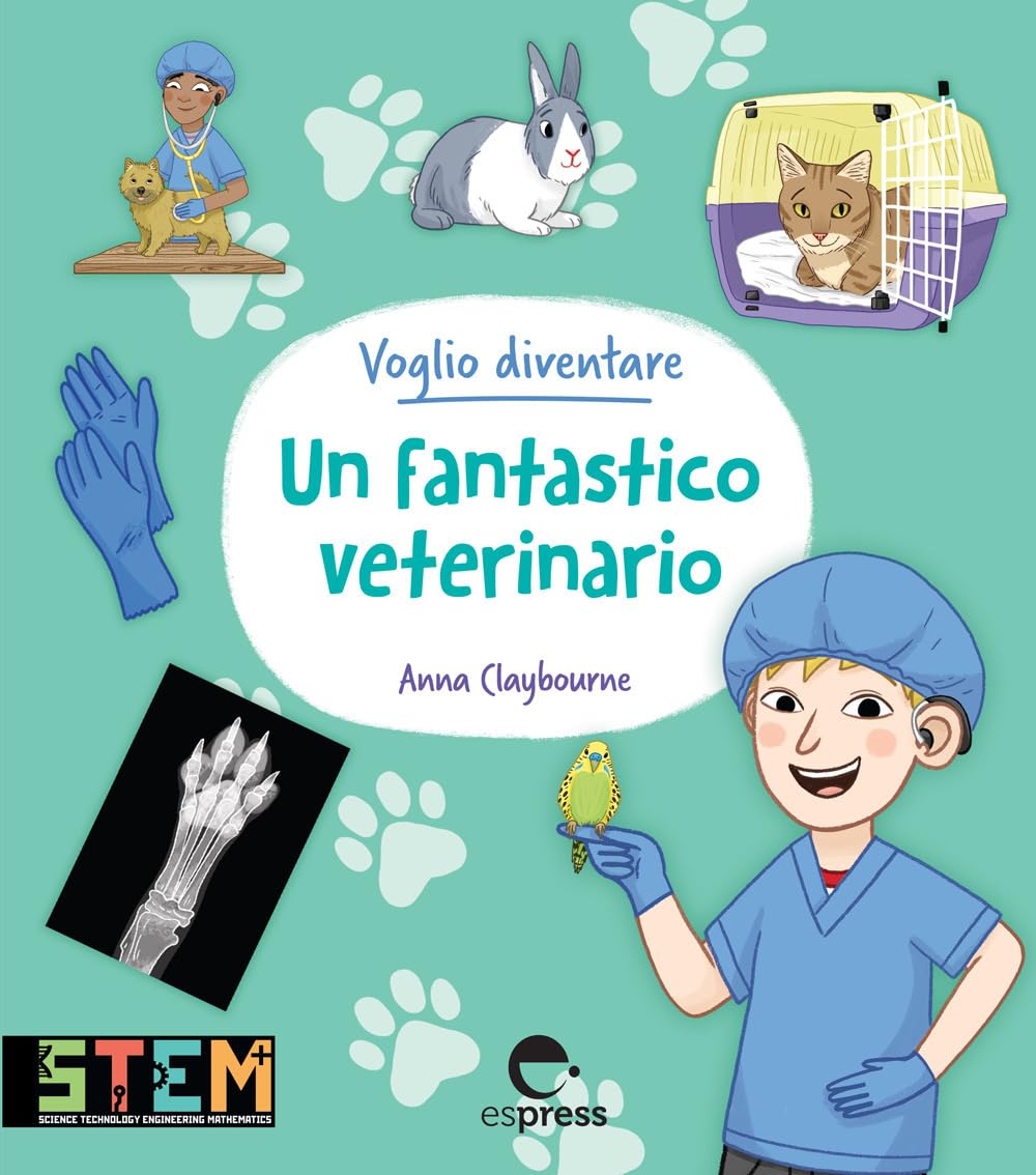 Voglio diventare un fantastico veterinario. Ediz. a colori book