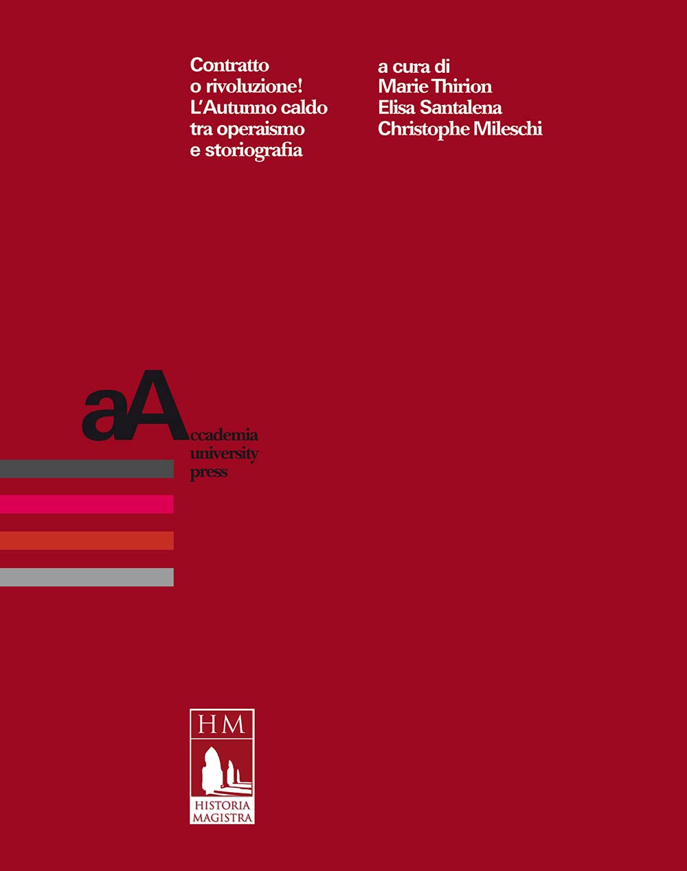 Contratto o rivoluzione! L'Autunno caldo tra operaismo e storiografia book