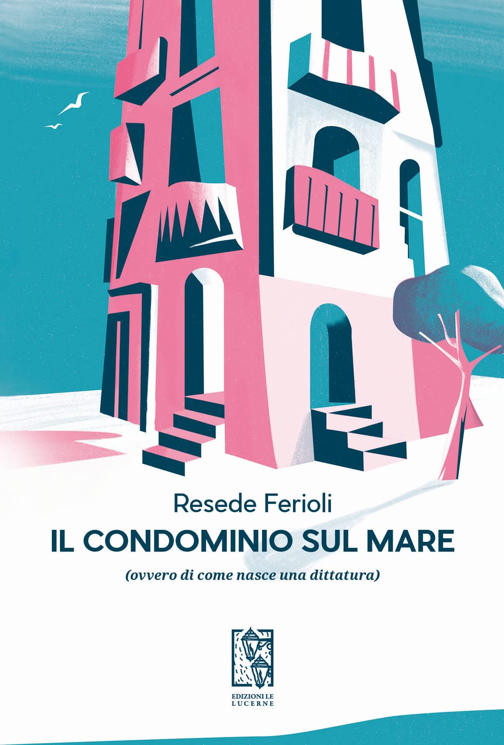 Il condominio sul mare (ovvero di come nasce una dittatura) book