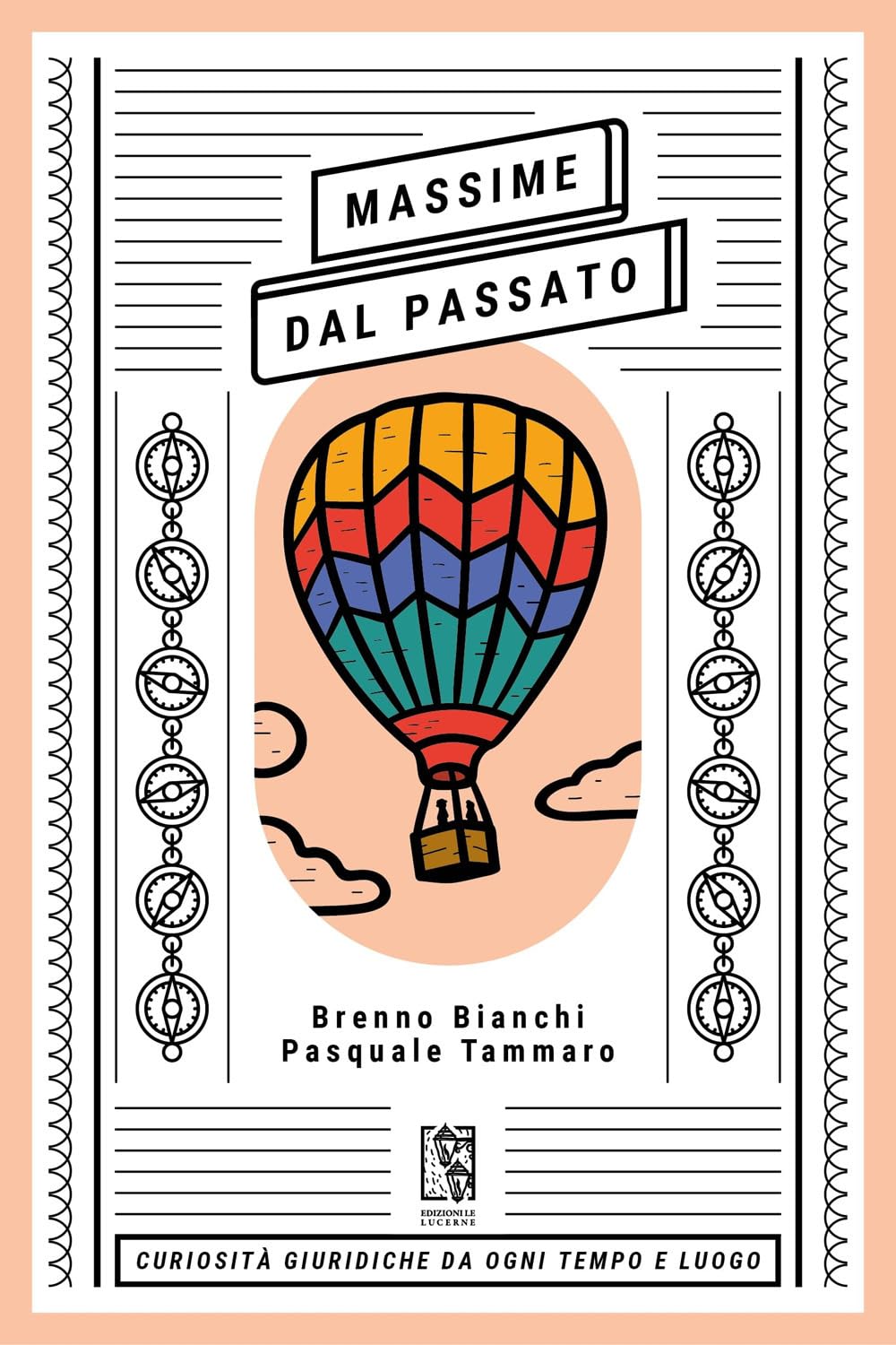 Massime dal passato. Curiosità giuridiche da ogni tempo e luogo Books