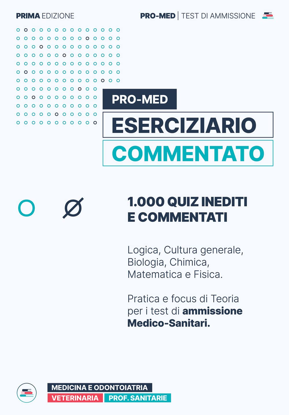 Eserciziario commentato Pro-Med. Test Medicina, Odontoiatria, Veterinaria e Professioni Sanitarie. book