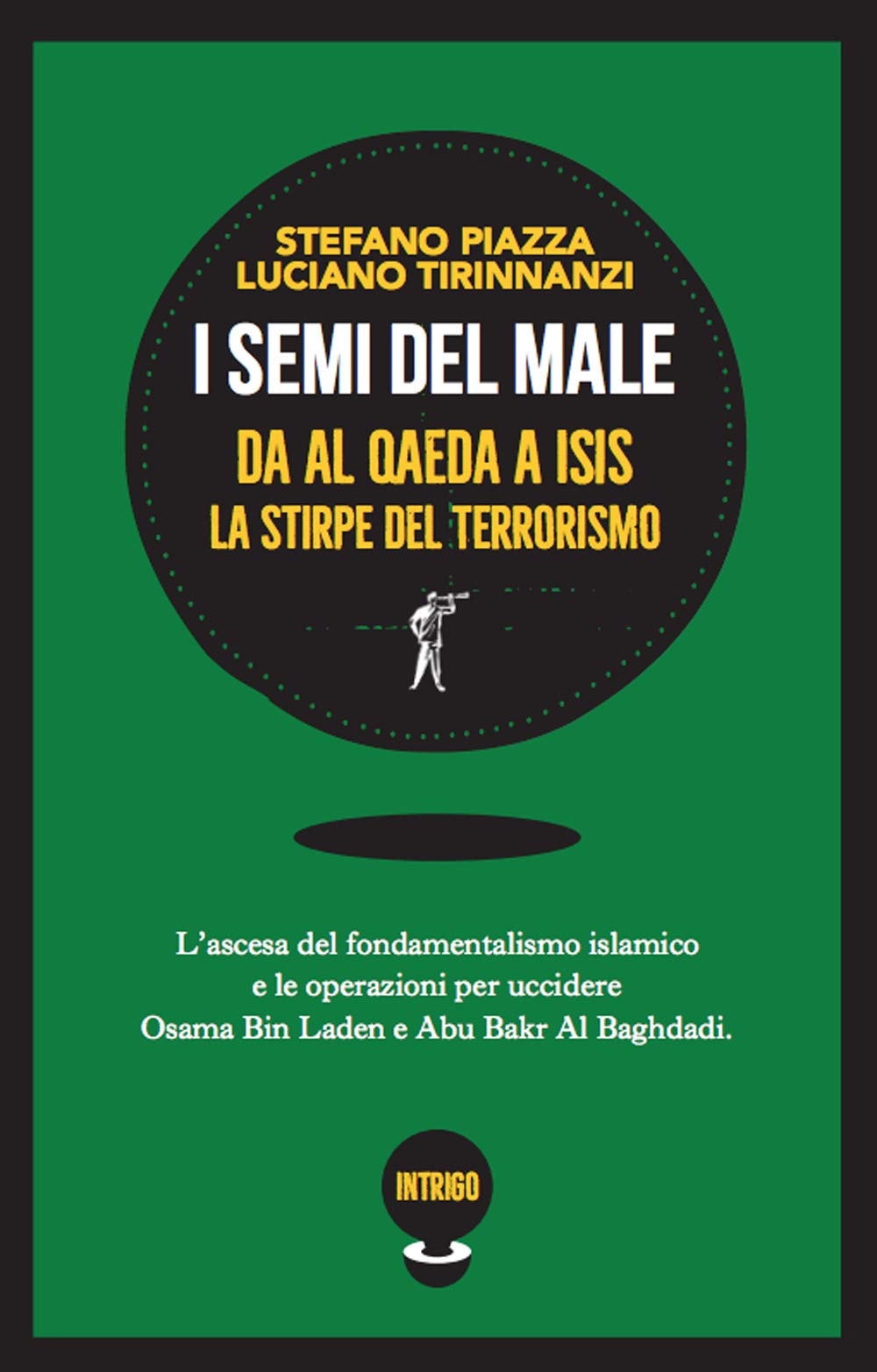 I semi del male. Da Al Qaeda a ISIS la stirpe del terrorismo book
