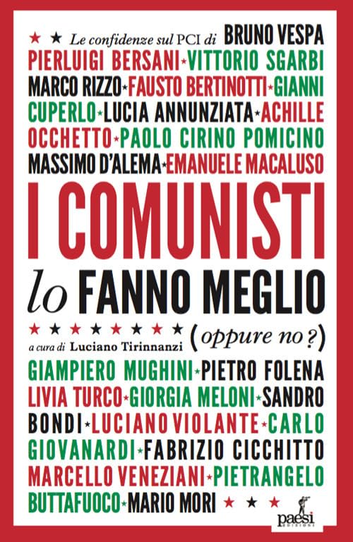 I comunisti lo fanno meglio. Le confidenze sul PCI dei protagonisti della politica e della cultura italiana Social Sciences