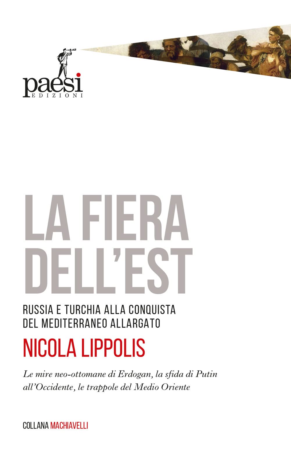 La fiera dell'Est. Russia e Turchia alla conquista del Mediterraneo allargato Politics & History