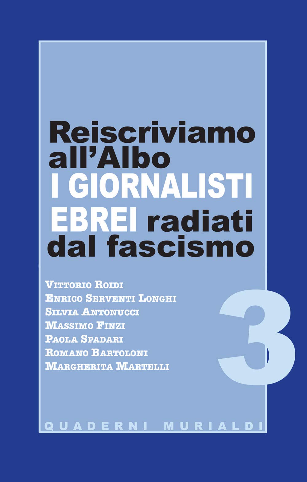 Reiscriviamo all'albo i giornalisti ebrei radiati dal fascismo Media & Communication