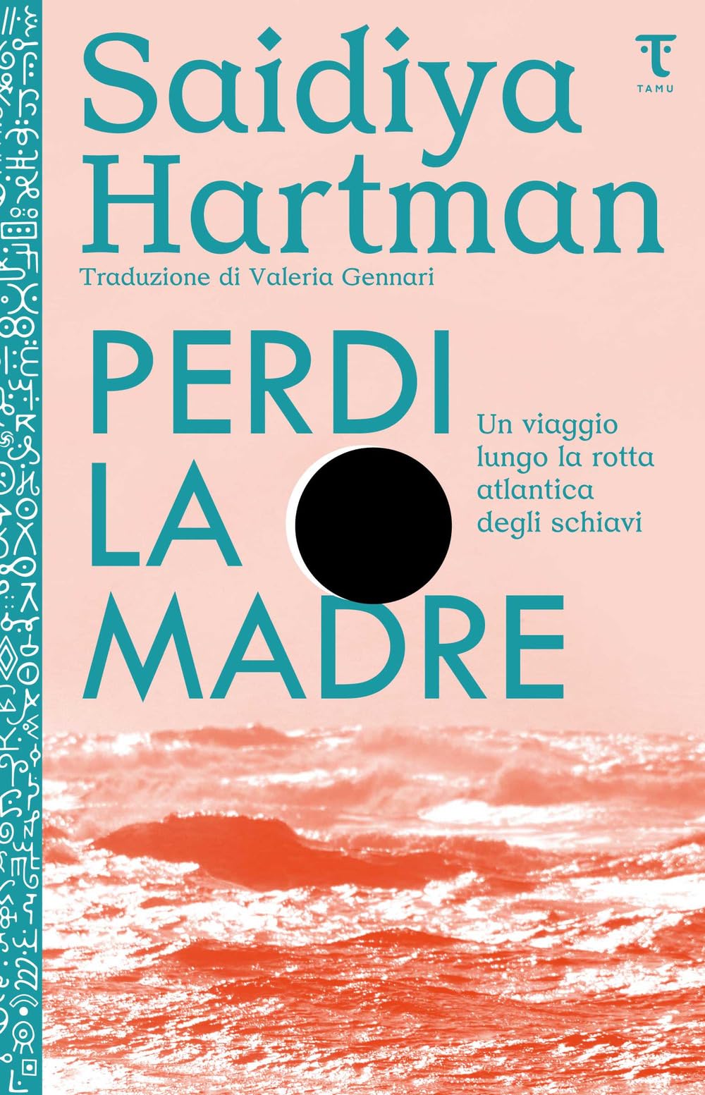 Perdi la madre. Un viaggio lungo la rotta atlantica degli schiavi. Nuova ediz. book
