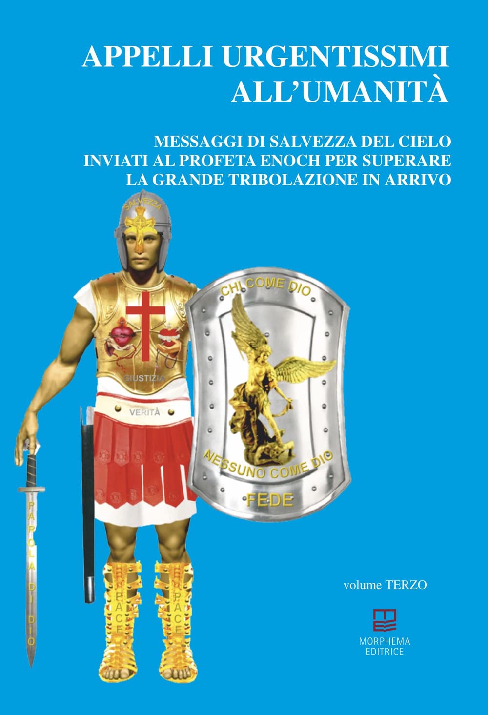 Appelli urgentissimi all'umanità. Messaggi di salvezza del cielo inviati al profeta Enoch per superare la grande tribolazione in arrivo book