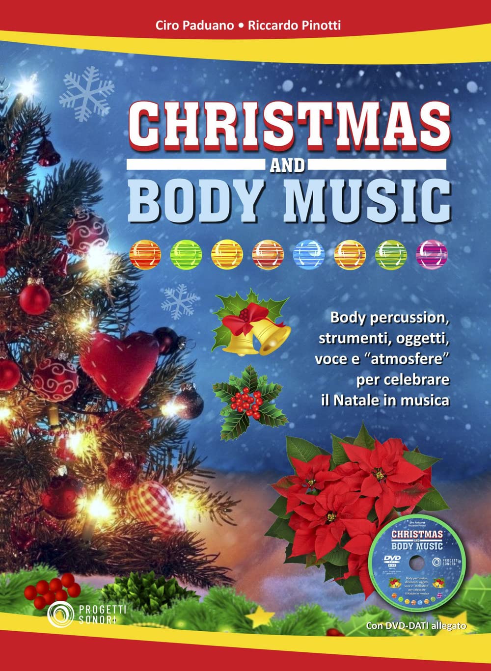 Christmas and body music. Body percussion, strumenti, oggetti, voce e "atmosfere" per celebrare il Natale in musica. Con DVD-ROM book