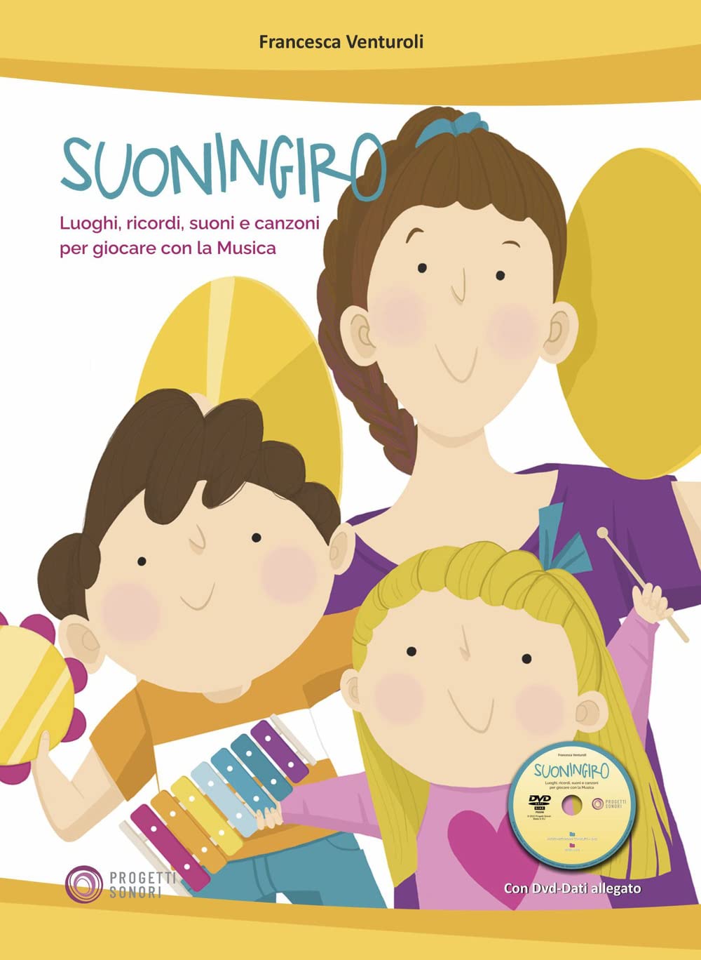Suoningiro. Luoghi, ricordi, suoni e canzoni per giocare con la musica. Con DVD-ROM book