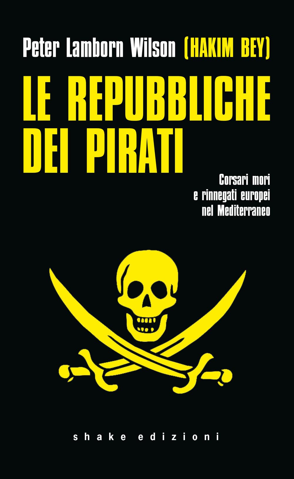 Le repubbliche dei pirati. Corsari mori e rinnegati europei nel Mediterraneo book