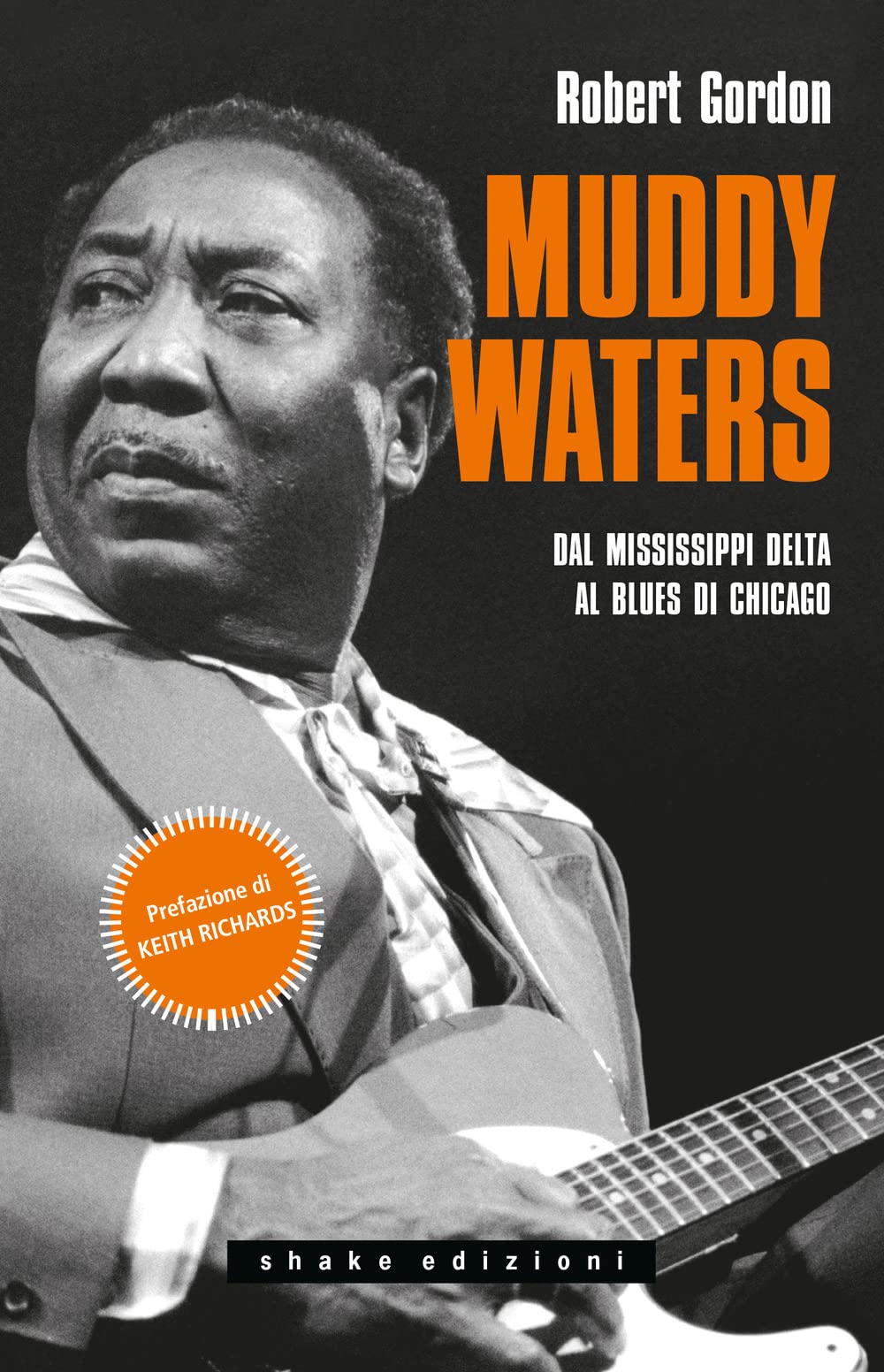 Muddy Waters. Dal Mississippi Delta al blues di Chicago Pop culture