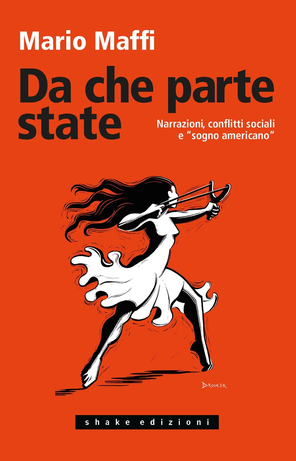Da che parte state. Narrazioni, conflitti sociali e 'sogno americano' Contemporary literature