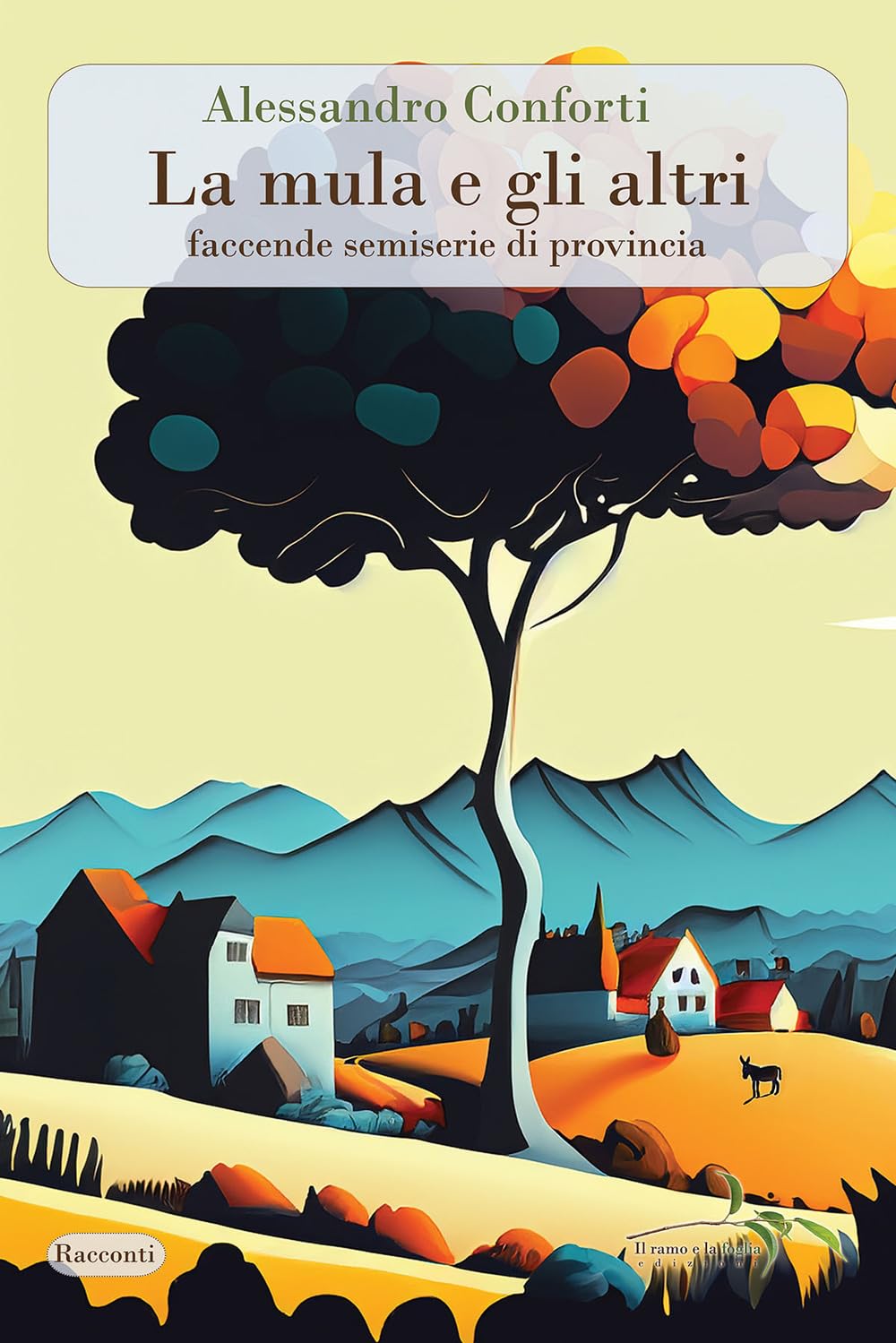 La mula e gli altri. Faccende semiserie di provincia book