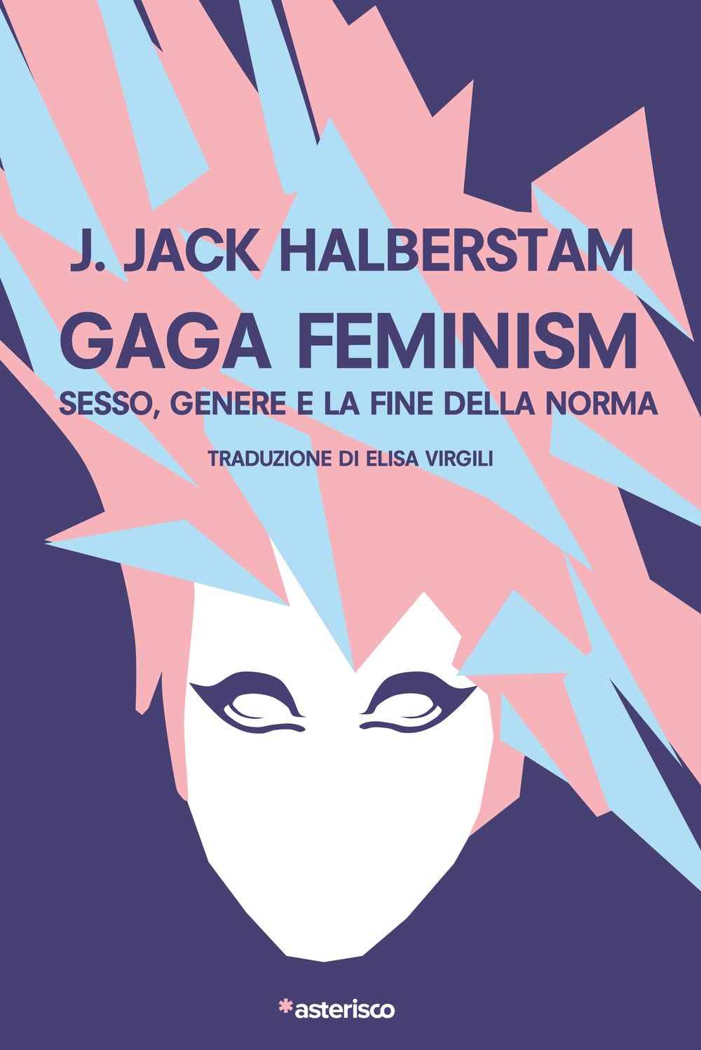 Gaga Feminism. Sesso, genere e la fine della norma book