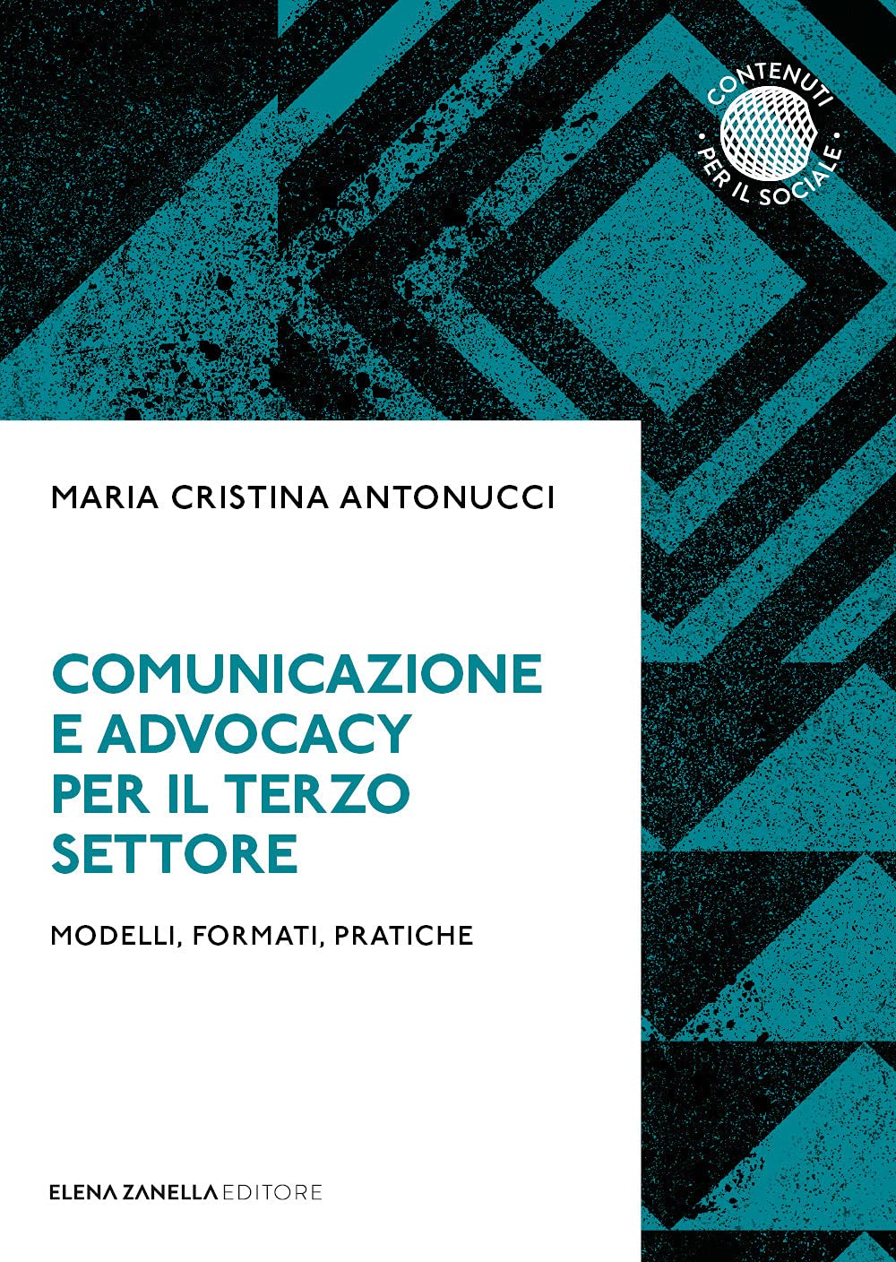 Comunicazione e Advocacy per il Terzo settore: Modelli, formati, pratiche Social Sciences