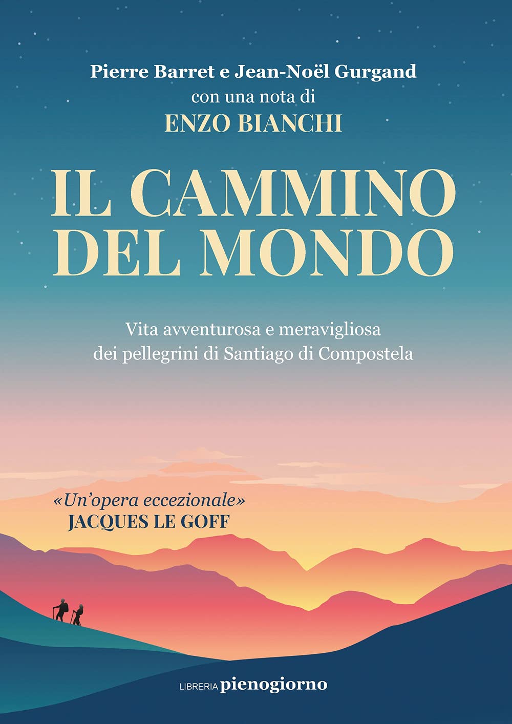 Il cammino del mondo. Vita avventurosa e meravigliosa dei pellegrini di Santiago de Compostela Politics & History
